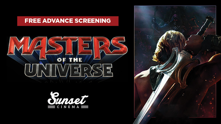Free Advance Screening: Masters of the Universe