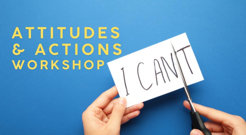 Attitudes and Actions Workshop