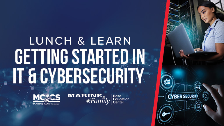 Lunch and Learn: Getting Started in IT & Cybersecurity